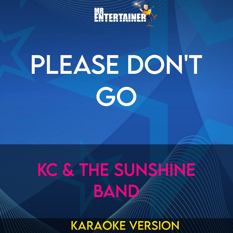 Please Don't Go - KC & The Sunshine Band (Karaoke Version) from Mr Entertainer Karaoke