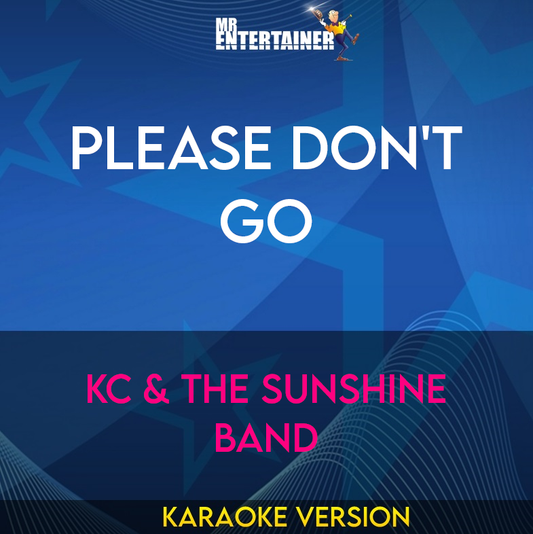 Please Don't Go - KC & The Sunshine Band (Karaoke Version) from Mr Entertainer Karaoke