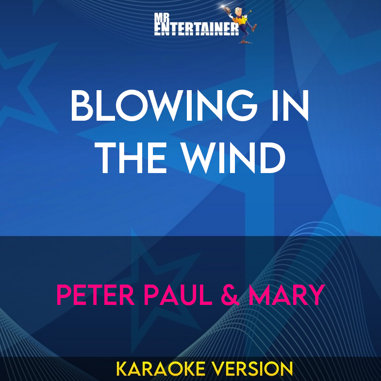 Blowing In The Wind - Peter Paul & Mary (Karaoke Version) from Mr Entertainer Karaoke