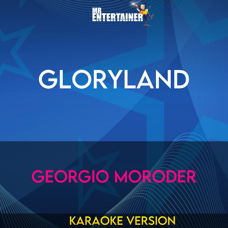 Gloryland - Georgio Moroder (Karaoke Version) from Mr Entertainer Karaoke