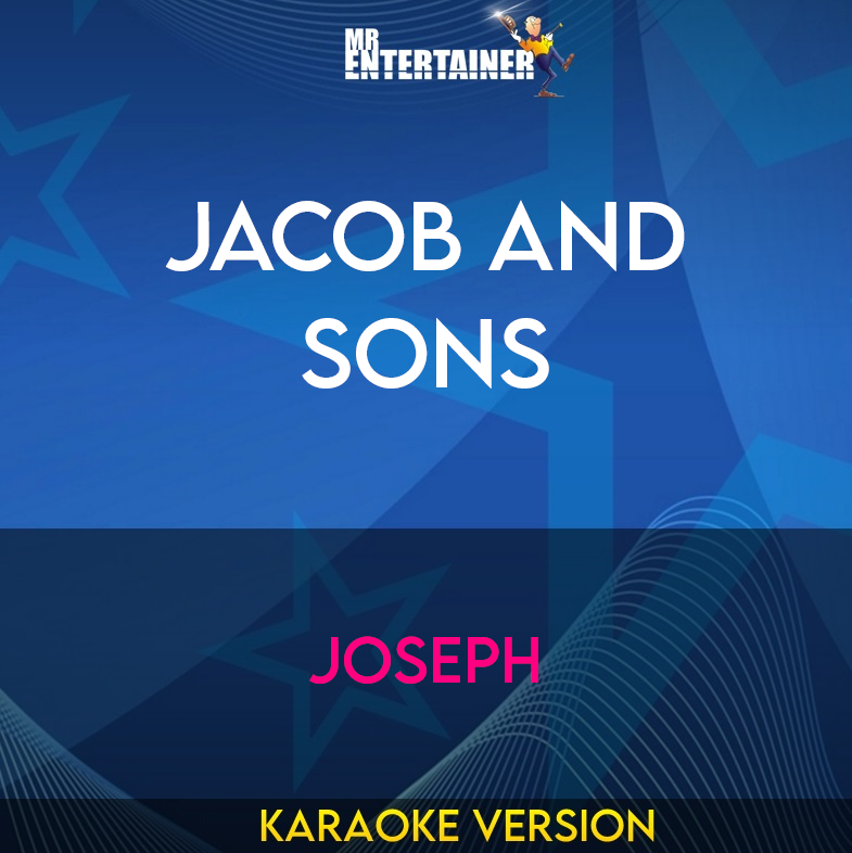 Jacob and Sons - Joseph (Karaoke Version) from Mr Entertainer Karaoke