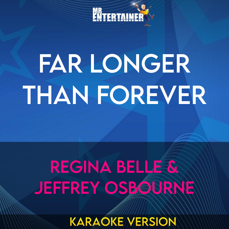 Far Longer Than Forever - Regina Belle & Jeffrey Osbourne (Karaoke Version) from Mr Entertainer Karaoke