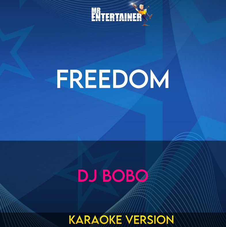 Freedom - DJ Bobo (Karaoke Version) from Mr Entertainer Karaoke