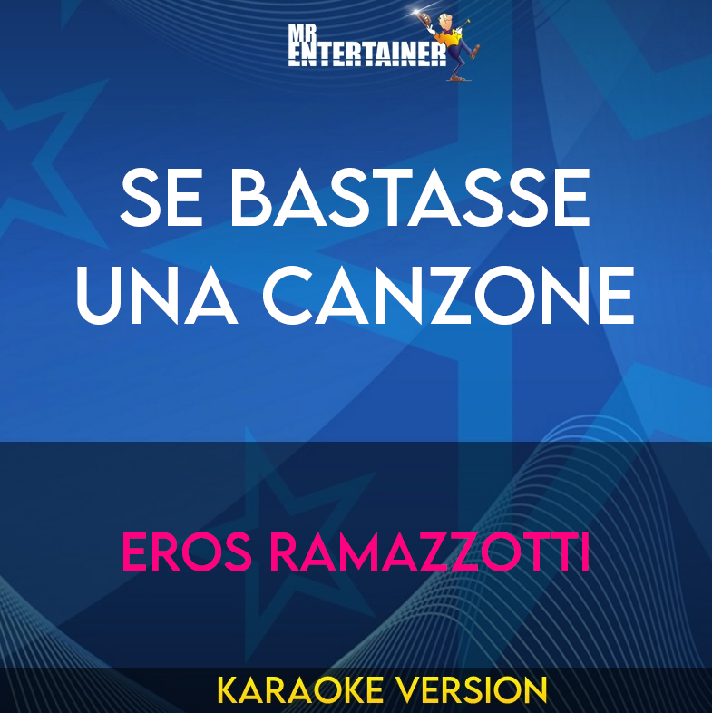 Se Bastasse Una Canzone - Eros Ramazzotti (Karaoke Version) from Mr Entertainer Karaoke