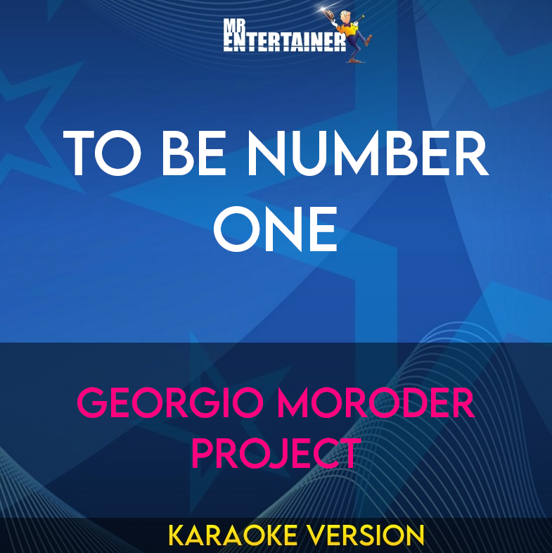 To Be Number One - Georgio Moroder Project (Karaoke Version) from Mr Entertainer Karaoke