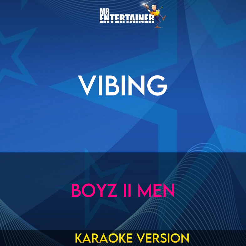 Vibing - Boyz II Men (Karaoke Version) from Mr Entertainer Karaoke