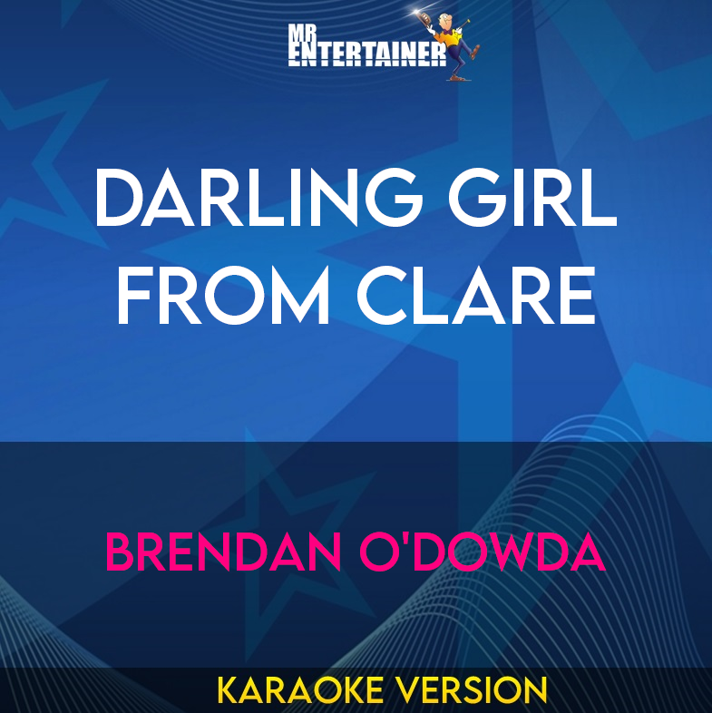Darling Girl From Clare - Brendan O'Dowda (Karaoke Version) from Mr Entertainer Karaoke