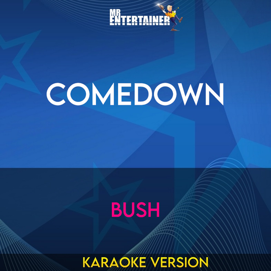 Comedown - Bush (Karaoke Version) from Mr Entertainer Karaoke