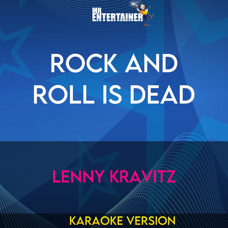 Rock and Roll Is Dead - Lenny Kravitz (Karaoke Version) from Mr Entertainer Karaoke