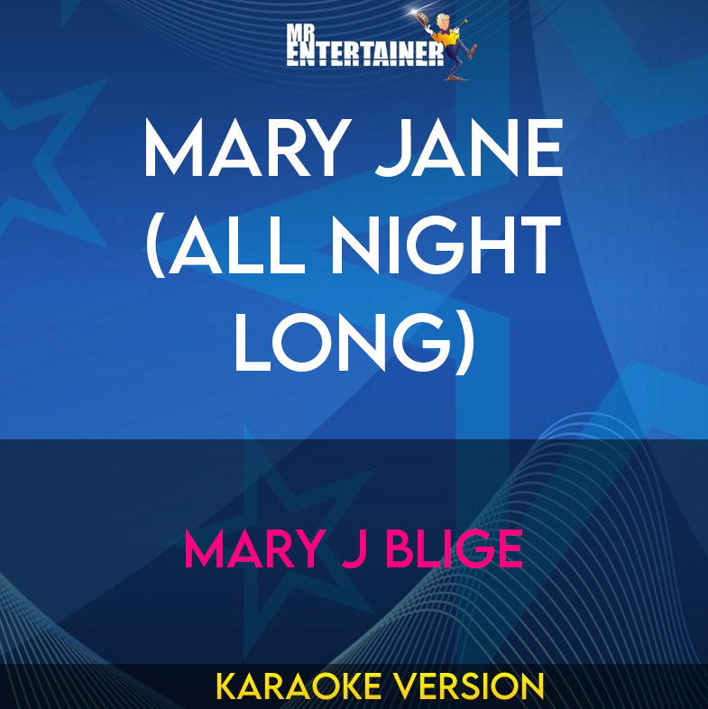 Mary Jane (All Night Long) - Mary J Blige (Karaoke Version) from Mr Entertainer Karaoke