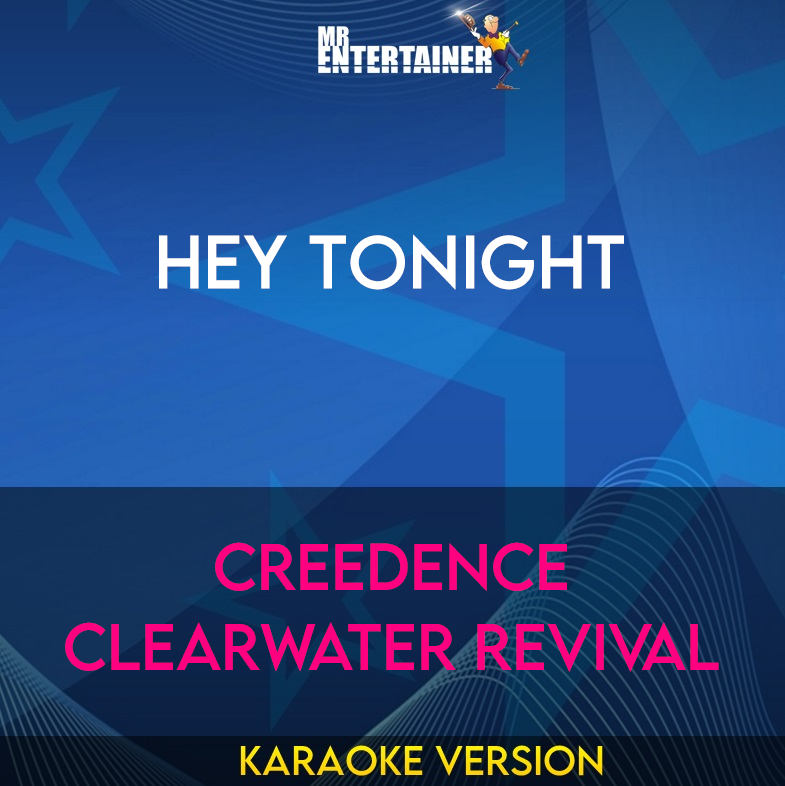 Hey Tonight - Creedence Clearwater Revival (Karaoke Version) from Mr Entertainer Karaoke