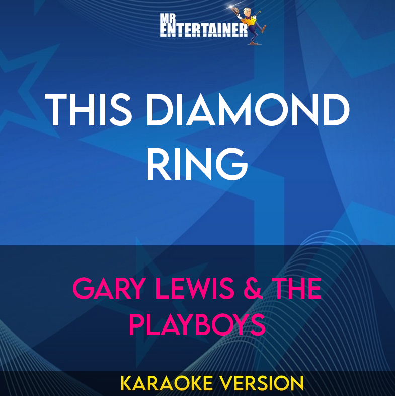 This Diamond Ring - Gary Lewis & The Playboys (Karaoke Version) from Mr Entertainer Karaoke