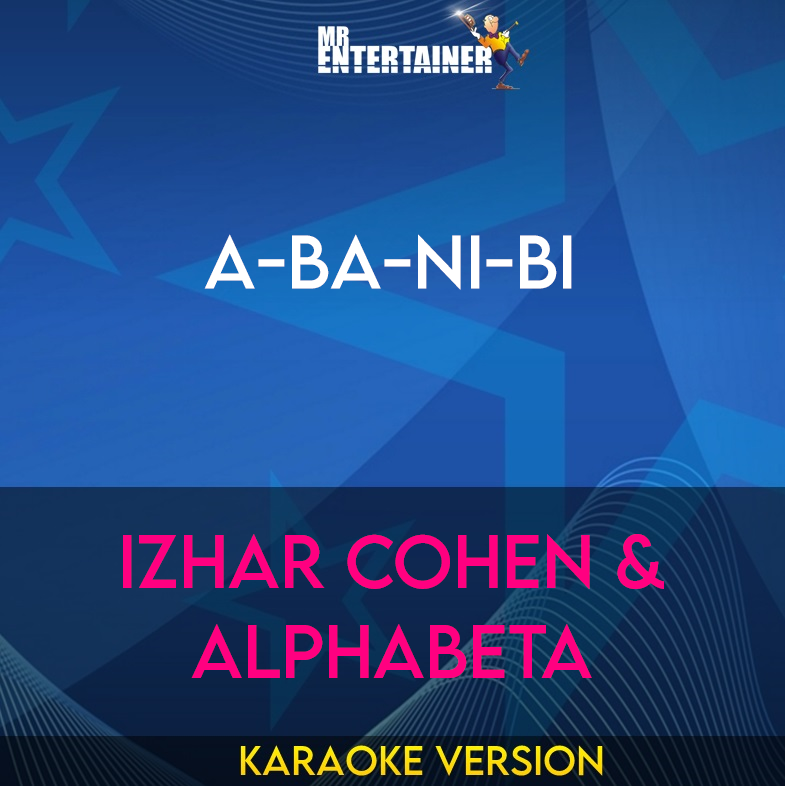 A-Ba-Ni-Bi - Izhar Cohen & Alphabeta (Karaoke Version) from Mr Entertainer Karaoke