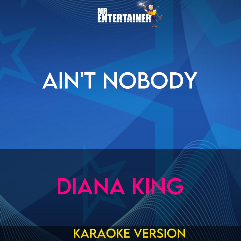 Ain't Nobody - Diana King (Karaoke Version) from Mr Entertainer Karaoke