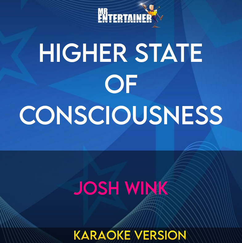 Higher State Of Consciousness - Josh Wink (Karaoke Version) from Mr Entertainer Karaoke