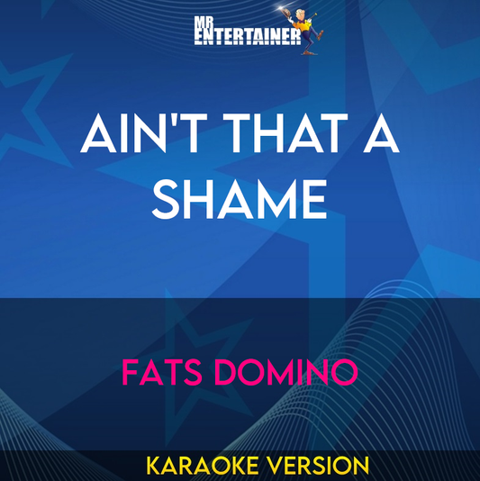 Ain't That A Shame - Fats Domino (Karaoke Version) from Mr Entertainer Karaoke