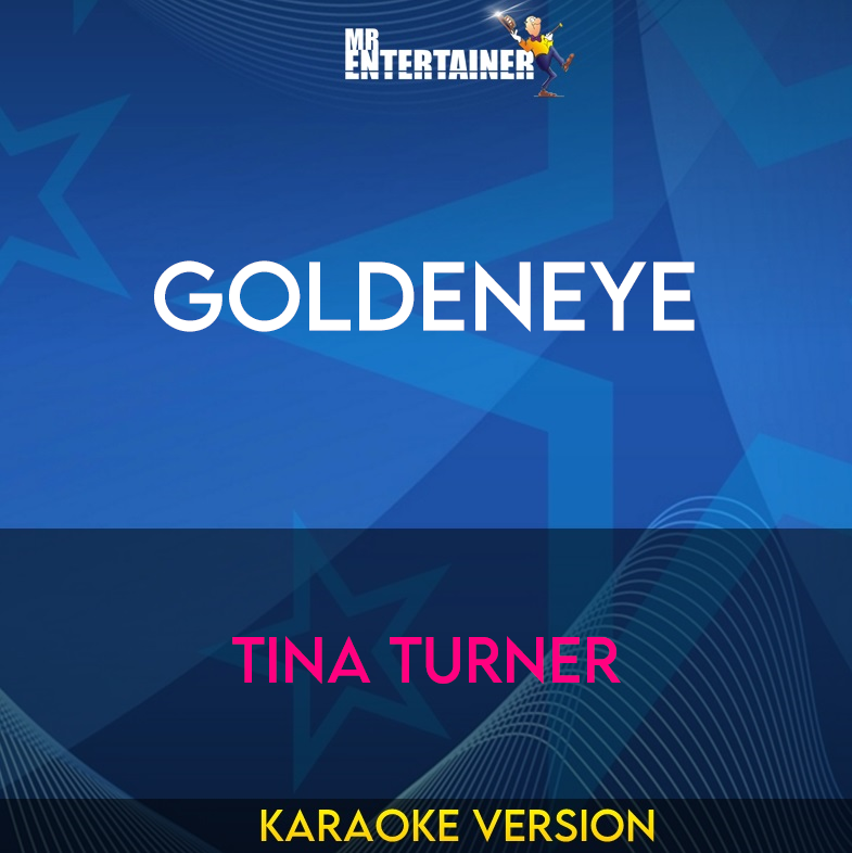 Goldeneye - Tina Turner (Karaoke Version) from Mr Entertainer Karaoke