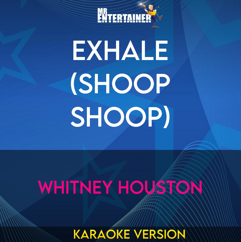 Exhale (shoop Shoop) - Whitney Houston (Karaoke Version) from Mr Entertainer Karaoke