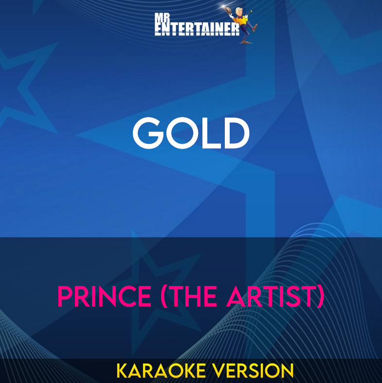 Gold - Prince (The Artist) (Karaoke Version) from Mr Entertainer Karaoke