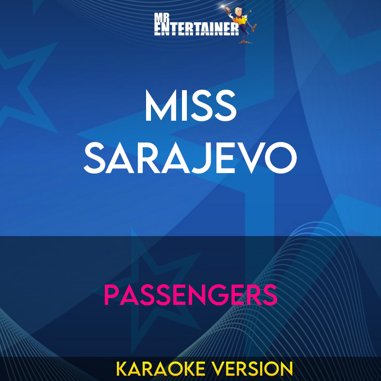 Miss Sarajevo - Passengers (Karaoke Version) from Mr Entertainer Karaoke