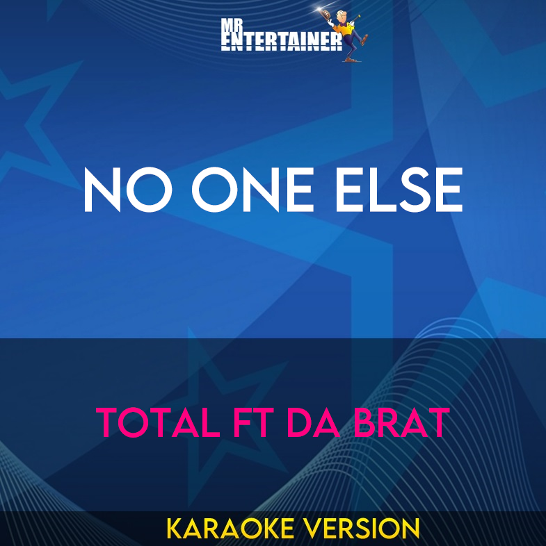 No One Else - Total ft Da Brat (Karaoke Version) from Mr Entertainer Karaoke