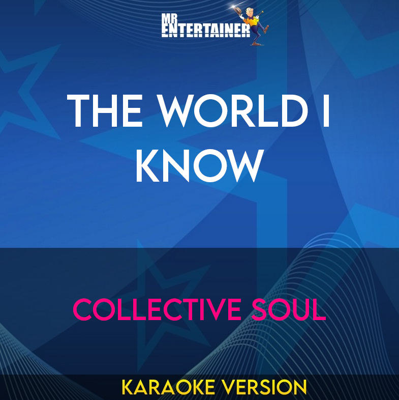 The World I Know - Collective Soul (Karaoke Version) from Mr Entertainer Karaoke