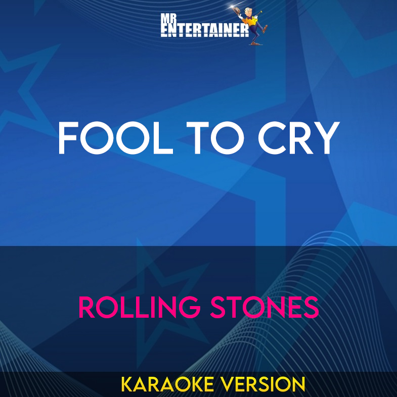 Fool To Cry - Rolling Stones (Karaoke Version) from Mr Entertainer Karaoke