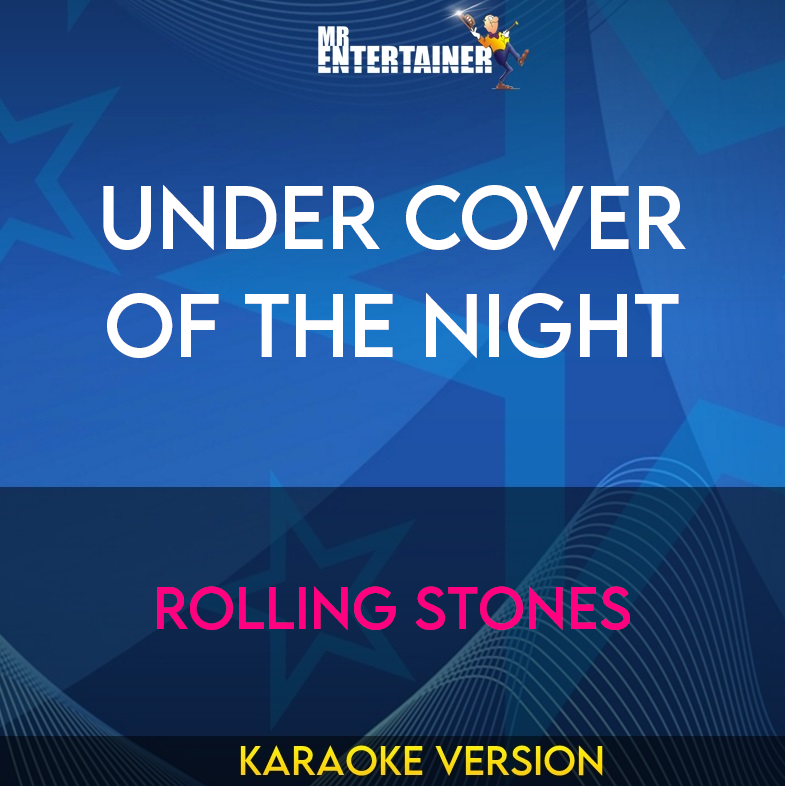 Under Cover Of The Night - Rolling Stones (Karaoke Version) from Mr Entertainer Karaoke