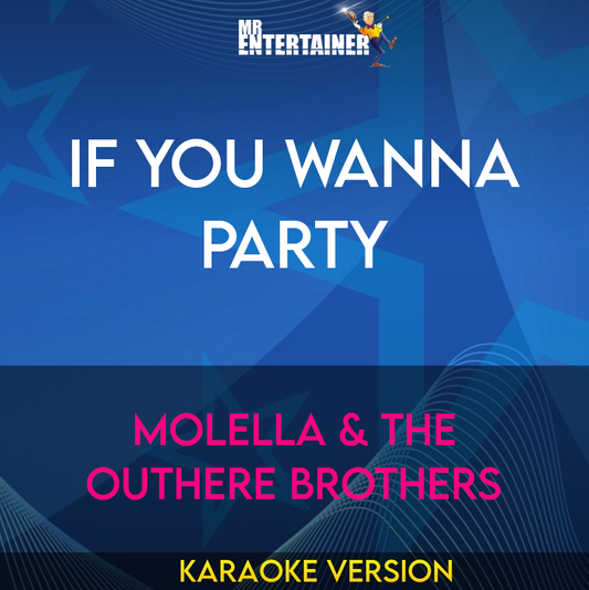 If You Wanna Party - Molella & The Outhere Brothers (Karaoke Version) from Mr Entertainer Karaoke