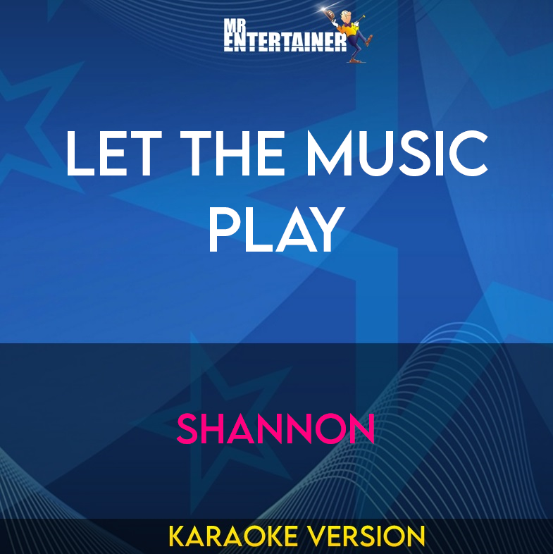 Let The Music Play - Shannon (Karaoke Version) from Mr Entertainer Karaoke