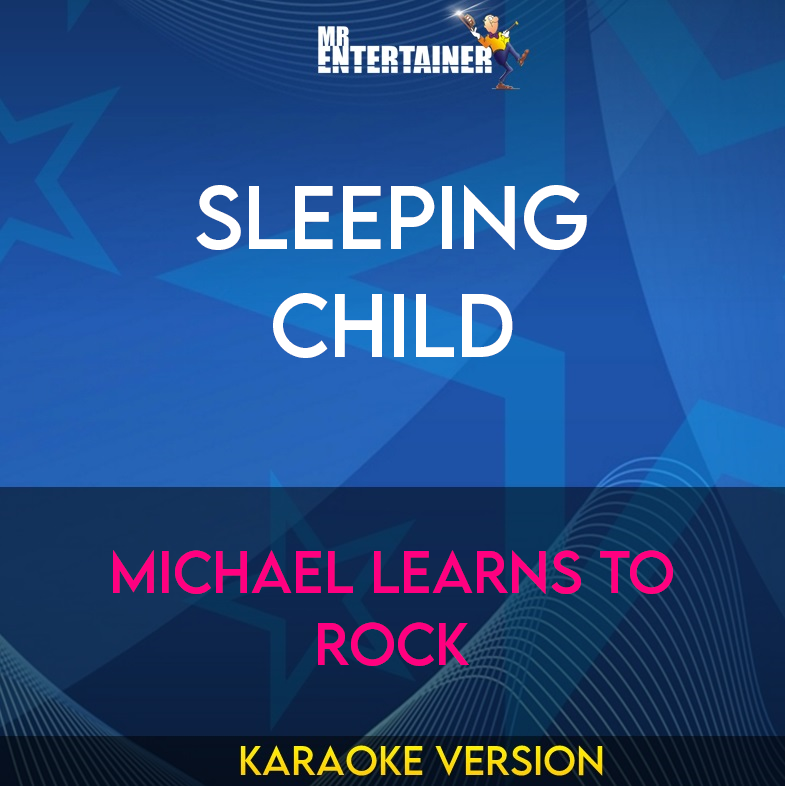 Sleeping Child - Michael Learns To Rock (Karaoke Version) from Mr Entertainer Karaoke