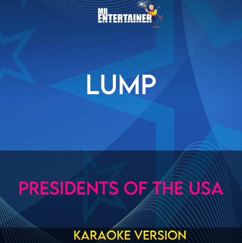 Lump - Presidents Of The USA (Karaoke Version) from Mr Entertainer Karaoke