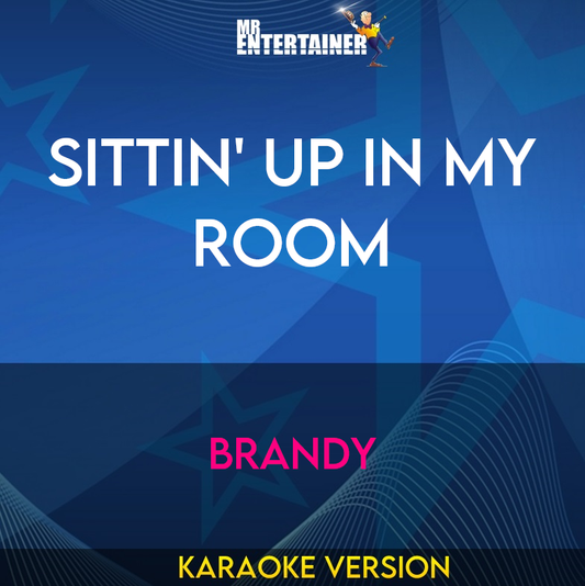 Sittin' Up In My Room - Brandy (Karaoke Version) from Mr Entertainer Karaoke