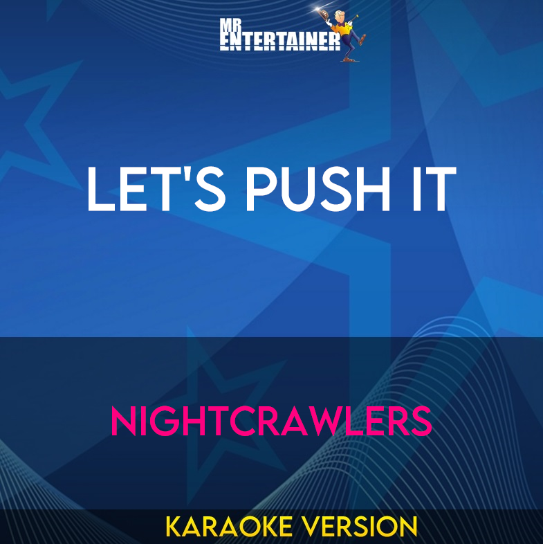 Let's Push It - Nightcrawlers (Karaoke Version) from Mr Entertainer Karaoke