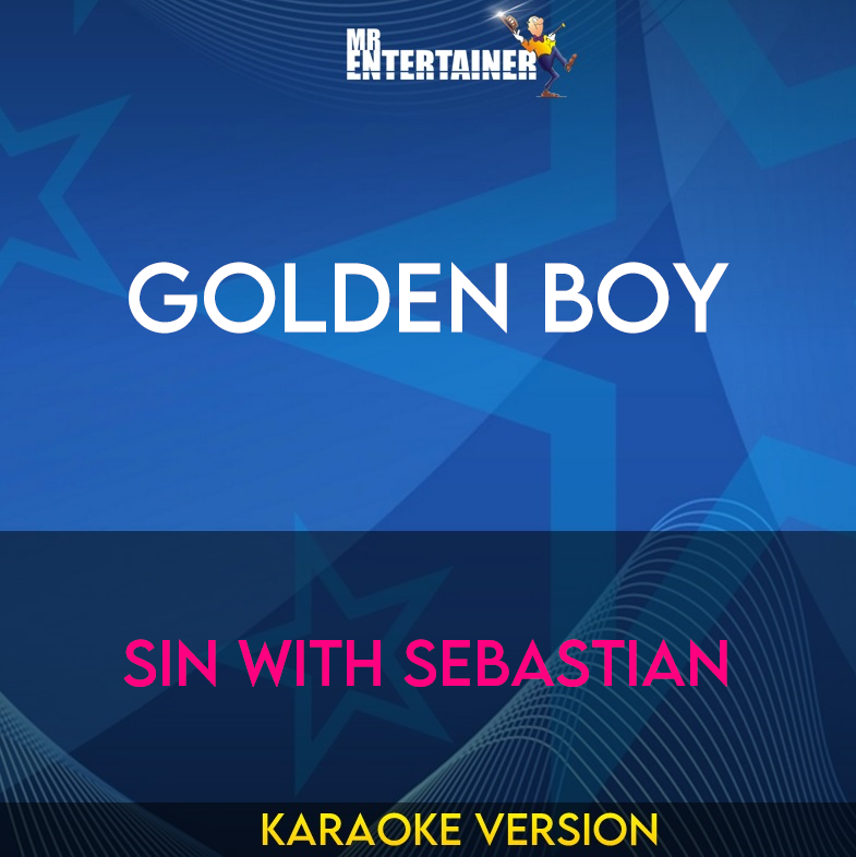 Golden Boy - Sin With Sebastian (Karaoke Version) from Mr Entertainer Karaoke