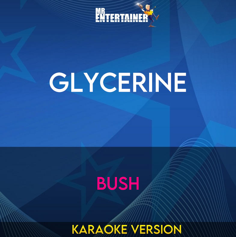 Glycerine - Bush (Karaoke Version) from Mr Entertainer Karaoke