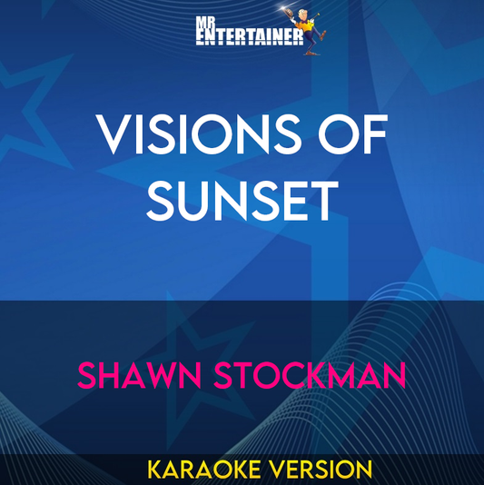 Visions Of Sunset - Shawn Stockman (Karaoke Version) from Mr Entertainer Karaoke