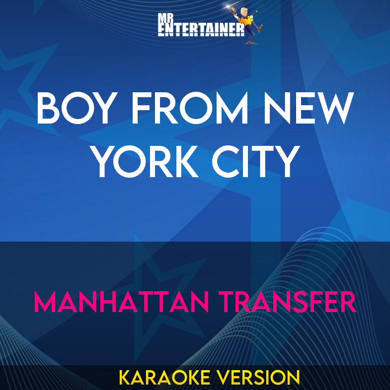 Boy From New York City - Manhattan Transfer (Karaoke Version) from Mr Entertainer Karaoke