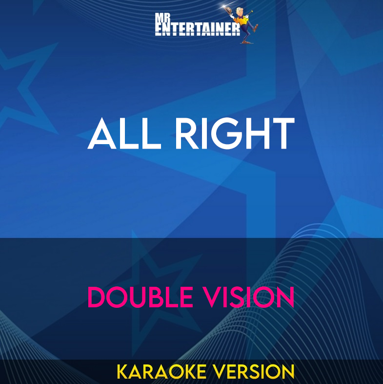 All Right - Double Vision (Karaoke Version) from Mr Entertainer Karaoke