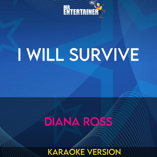 I Will Survive - Diana Ross (Karaoke Version) from Mr Entertainer Karaoke