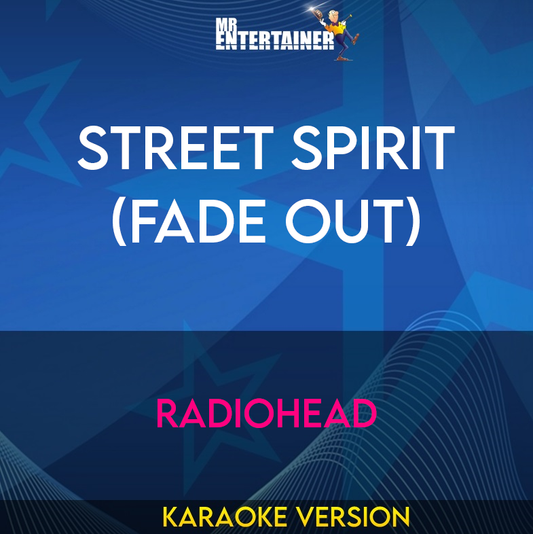 Street Spirit (Fade Out) - Radiohead (Karaoke Version) from Mr Entertainer Karaoke