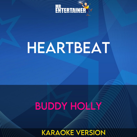 Heartbeat - Buddy Holly (Karaoke Version) from Mr Entertainer Karaoke