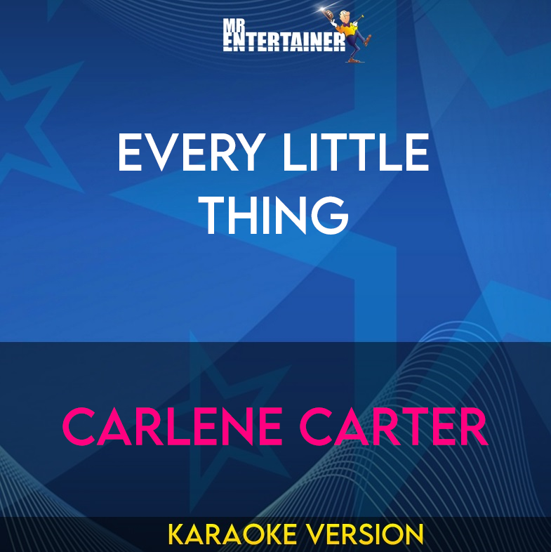 Every Little Thing - Carlene Carter (Karaoke Version) from Mr Entertainer Karaoke