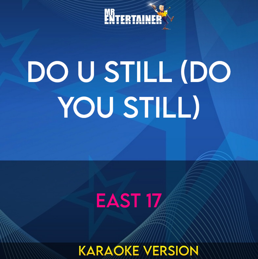 Do U Still (do You Still) - East 17 (Karaoke Version) from Mr Entertainer Karaoke