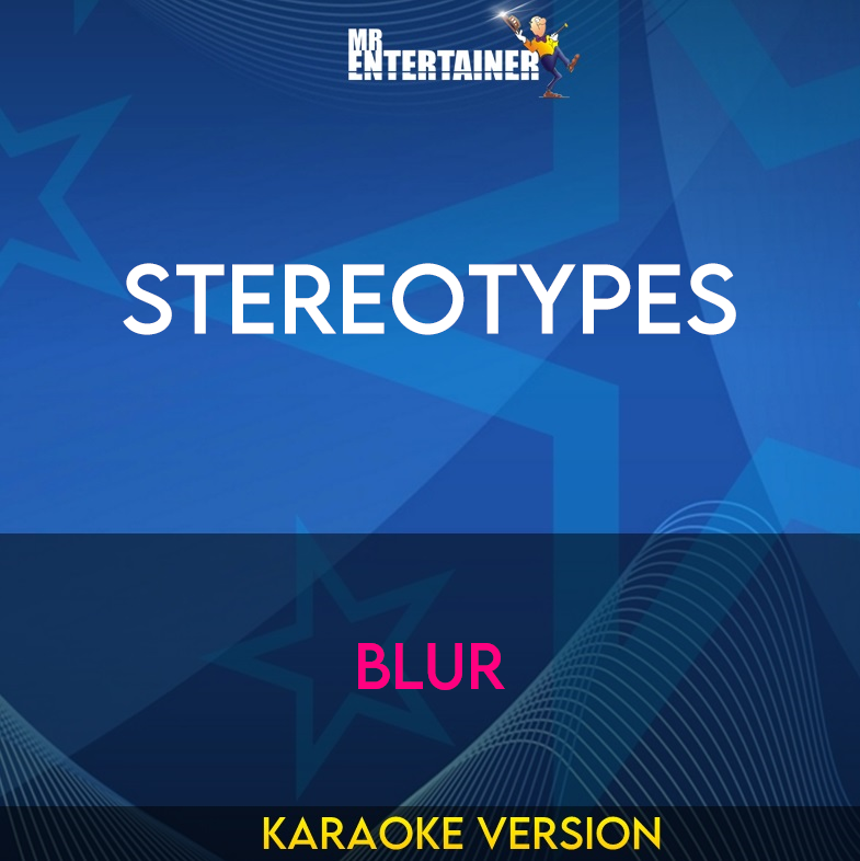 Stereotypes - Blur (Karaoke Version) from Mr Entertainer Karaoke