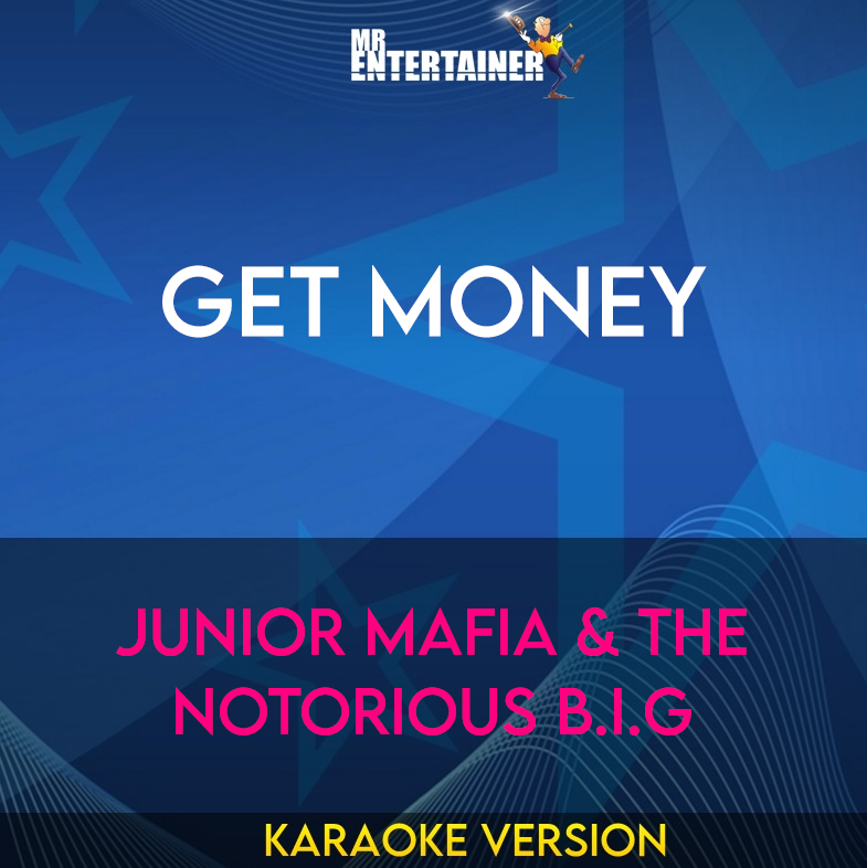 Get Money - Junior MAFIA & The Notorious B.I.G (Karaoke Version) from Mr Entertainer Karaoke