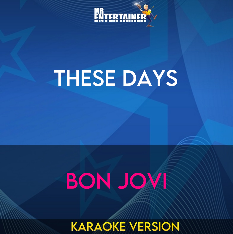 These Days - Bon Jovi (Karaoke Version) from Mr Entertainer Karaoke