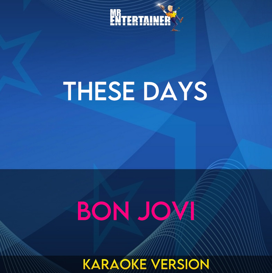These Days - Bon Jovi (Karaoke Version) from Mr Entertainer Karaoke