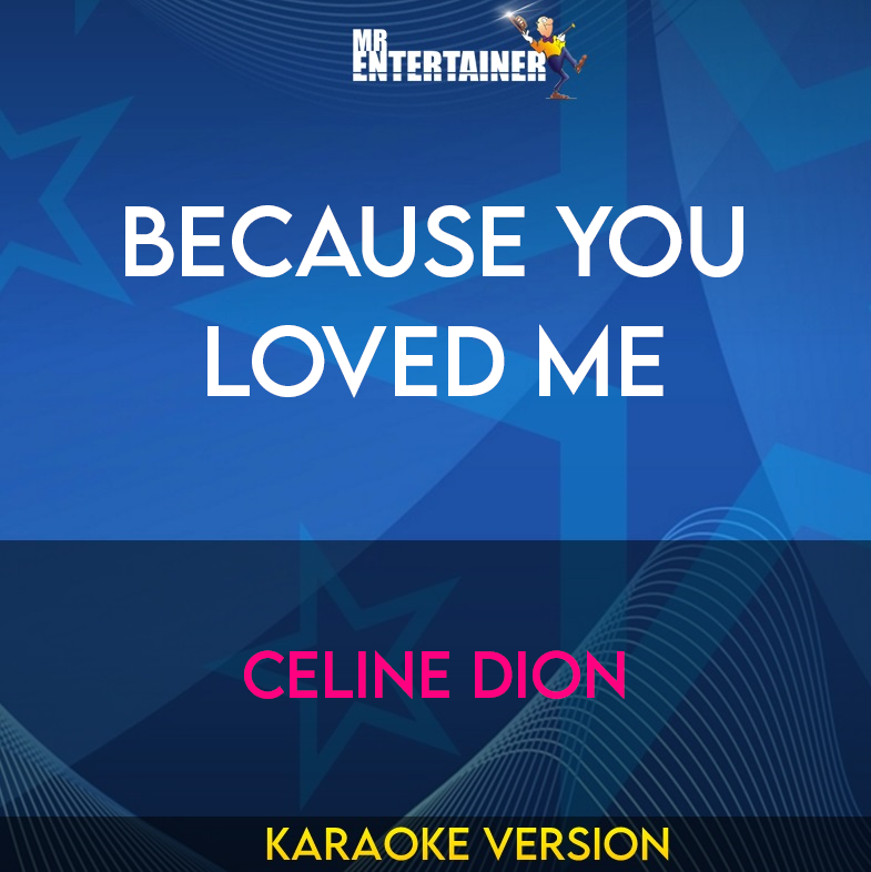 Because You Loved Me - Celine Dion (Karaoke Version) from Mr Entertainer Karaoke