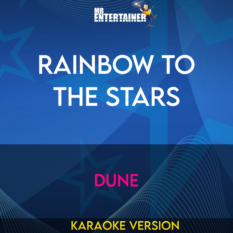 Rainbow To The Stars - Dune (Karaoke Version) from Mr Entertainer Karaoke